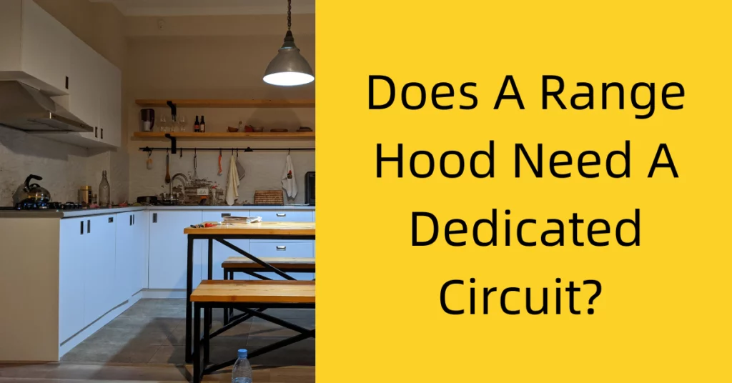 Does Range Hood Need Dedicated Circuit